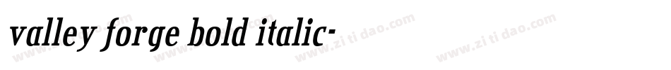 valley forge bold italic字体转换